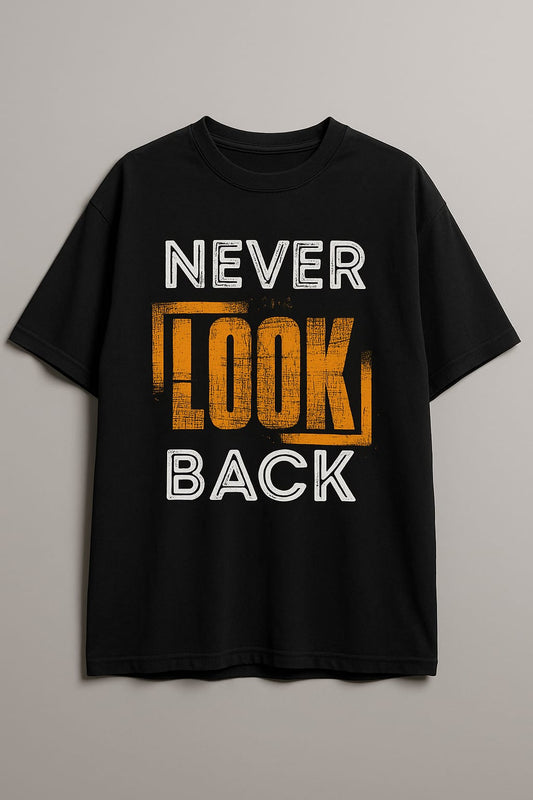 “Never Look Back” Motivational Graphic T-Shirt – Unisex Black Cotton Tee